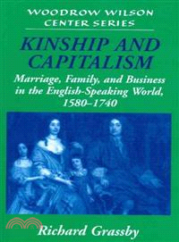 Kinship and Capitalism：Marriage, Family, and Business in the English-Speaking World, 1580–1740