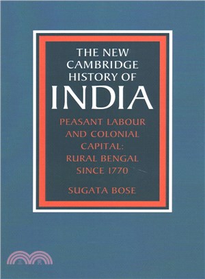 Peasant Labour and Colonial Capital:Rural Bengal since 1770