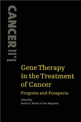 Gene Therapy in the Treatment of Cancer：Progress and Prospects