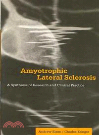 Amyotrophic Lateral Sclerosis：A Synthesis of Research and Clinical Practice