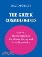 The Greek Cosmologists：VOLUME1