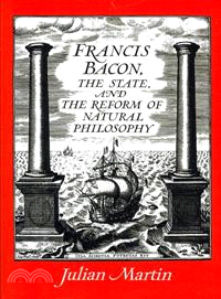 Francis Bacon, the State and the Reform of Natural Philosophy