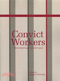 Convict Workers:Reinterpreting Australia's Past