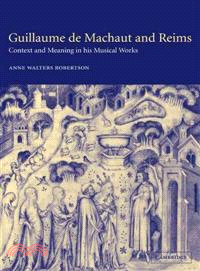 Guillaume de Machaut and Reims:Context and Meaning in his Musical Works