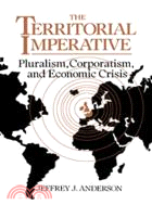 The Territorial Imperative：Pluralism, Corporatism and Economic Crisis