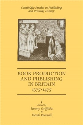 Book Production and Publishing in Britain 1375–1475