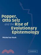 Popper, Otto Selz and the Rise Of Evolutionary Epistemology