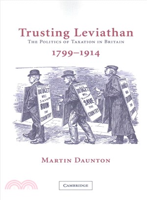 Trusting Leviathan：The Politics of Taxation in Britain, 1799–1914