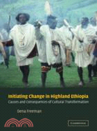 Initiating Change in Highland Ethiopia：Causes and Consequences of Cultural Transformation