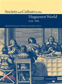 Society and Culture in the Huguenot World, 1559–1685