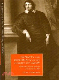 Dynasty and Diplomacy in the Court of Savoy―Political Culture and the Thirty Years' War