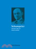 Schumpeter and the Idea of Social Science：A Metatheoretical Study