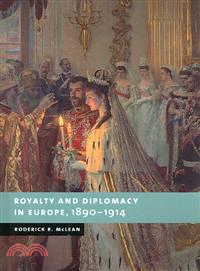 Royalty and Diplomacy in Europe, 1890–1914