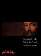 Reginald Pole：Prince and Prophet