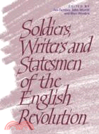 Soldiers, Writers and Statesmen of the English Revolution