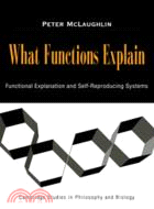 What Functions Explain：Functional Explanation and Self-Reproducing Systems