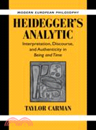 Heidegger's Analytic：Interpretation, Discourse and Authenticity in Being and Time