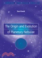 The Origin and Evolution of Planetary Nebulae