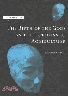 The Birth of the Gods and the Origins of Agriculture