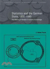Statistics and the German State, 1900–1945:The Making of Modern Economic Knowledge