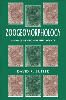 Zoogeomorphology：Animals as Geomorphic Agents