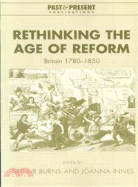Rethinking the Age of Reform：Britain 1780–1850
