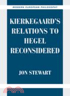 Kierkegaard's Relations to Hegel Reconsidered