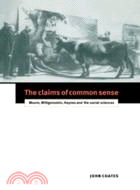 The Claims of Common Sense：Moore, Wittgenstein, Keynes and the Social Sciences