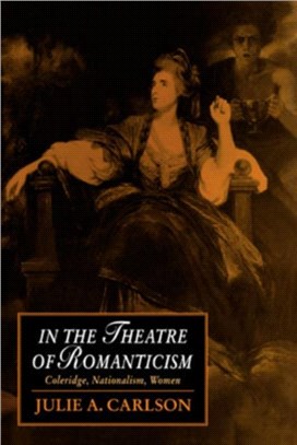 In the Theatre of Romanticism:Coleridge, Nationalism, Women