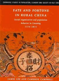 Fate and Fortune in Rural China:Social Organization and Population Behavior in Liaoning 1774–1873