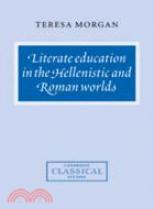 Literate Education in the Hellenistic and Roman Worlds