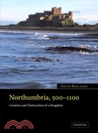 Northumbria, 500–1100：Creation and Destruction of a Kingdom