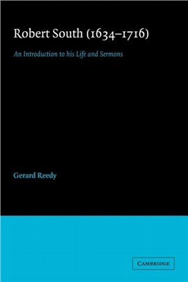 Robert South (1634–1716):An Introduction to his Life and Sermons