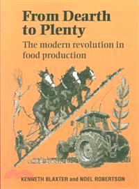 From Dearth to Plenty：The Modern Revolution in Food Production