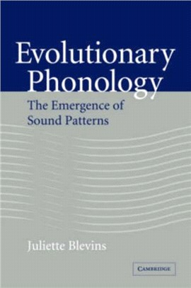 Evolutionary Phonology:The Emergence of Sound Patterns