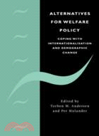 Alternatives for Welfare Policy：Coping with Internationalisation and Demographic Change