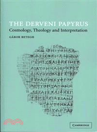 The Derveni Papyrus：Cosmology, Theology and Interpretation