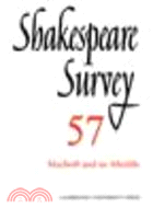 Shakespeare Survey:An Annual Survey of Shakespeare Studies and Production(Volume 57, Macbeth and its Afterlife)