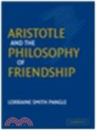 Aristotle and the Philosophy of Friendship