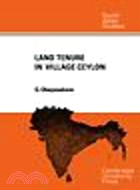 Land Tenure in Village Ceylon:A Sociological and Historical Study