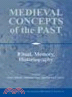 Medieval Concepts of the Past:Ritual, Memory, Historiography