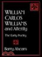 William Carlos Williams and Alterity:The Early Poetry