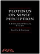 Plotinus on Sense-Perception:A Philosophical Study