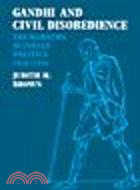 Gandhi and Civil Disobedience:The Mahatma in Indian Politics 1928-1934