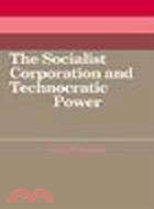 The Socialist Corporation and Technocratic Power:The Polish United Workers' Party, Industrial Organisation and Workforce Control 1958-80