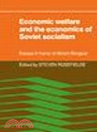 Economic Welfare and the Economics of Soviet Socialism:Essays in honor of Abram Bergson