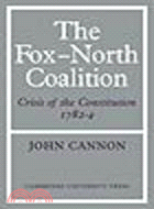 The Fox-North Coalition:Crisis of the Constitution, 1782-4