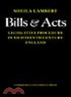 Bills and Acts:Legislative procedure in Eighteenth-Century England