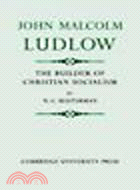 John Malcolm Ludlow:The Builder of Christian Socialism