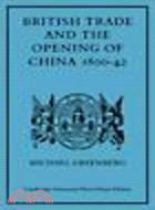 British Trade and the Opening of China 1800-42